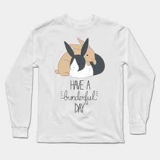 have a bunderful day Long Sleeve T-Shirt